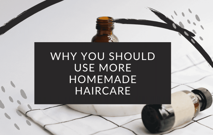 Why You Need to Use More Homemade DIY Haircare